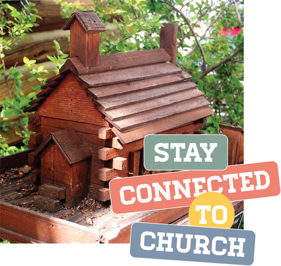 Stay Connected to Church